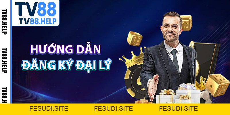 Đại Lý TV88 – Hoa Hồng Khủng Kinh Doanh Siêu Lợi Nhuận - FESUDI.SITE Đại Lý TV88 – Hoa Hồng Khủng Kinh Doanh Siêu Lợi Nhuận - FESUDI.SITE