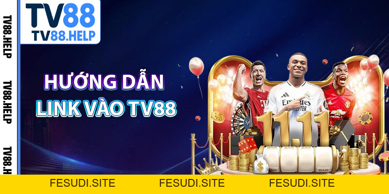 Link Vào TV88 – Đường Dẫn Chính Thức An Toàn Nhất 2026 - FESUDI.SITE Link Vào TV88 – Đường Dẫn Chính Thức An Toàn Nhất 2026 - FESUDI.SITE